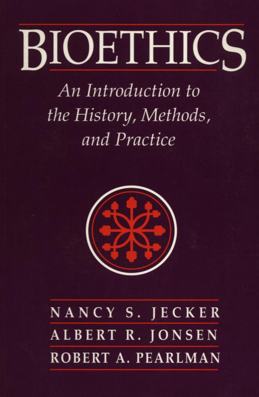 Bioethics An introduction to the History, Methods, and Practice